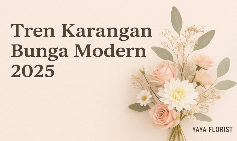 Tren Karangan Bunga & Papan Bunga Modern: Sentuhan Elegan di Tahun 2025